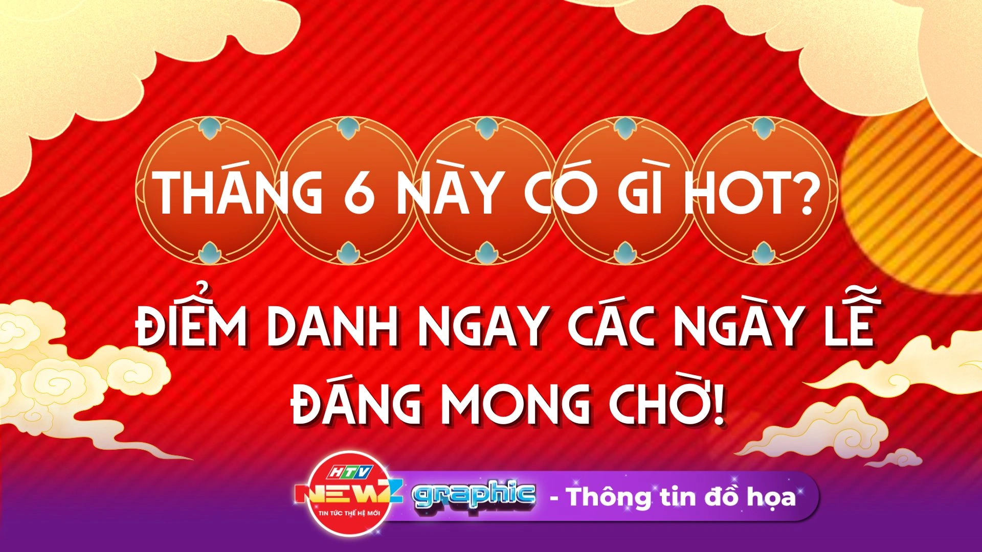 NewZgraphic: Tháng 6 này sự kiện nào "hot"?