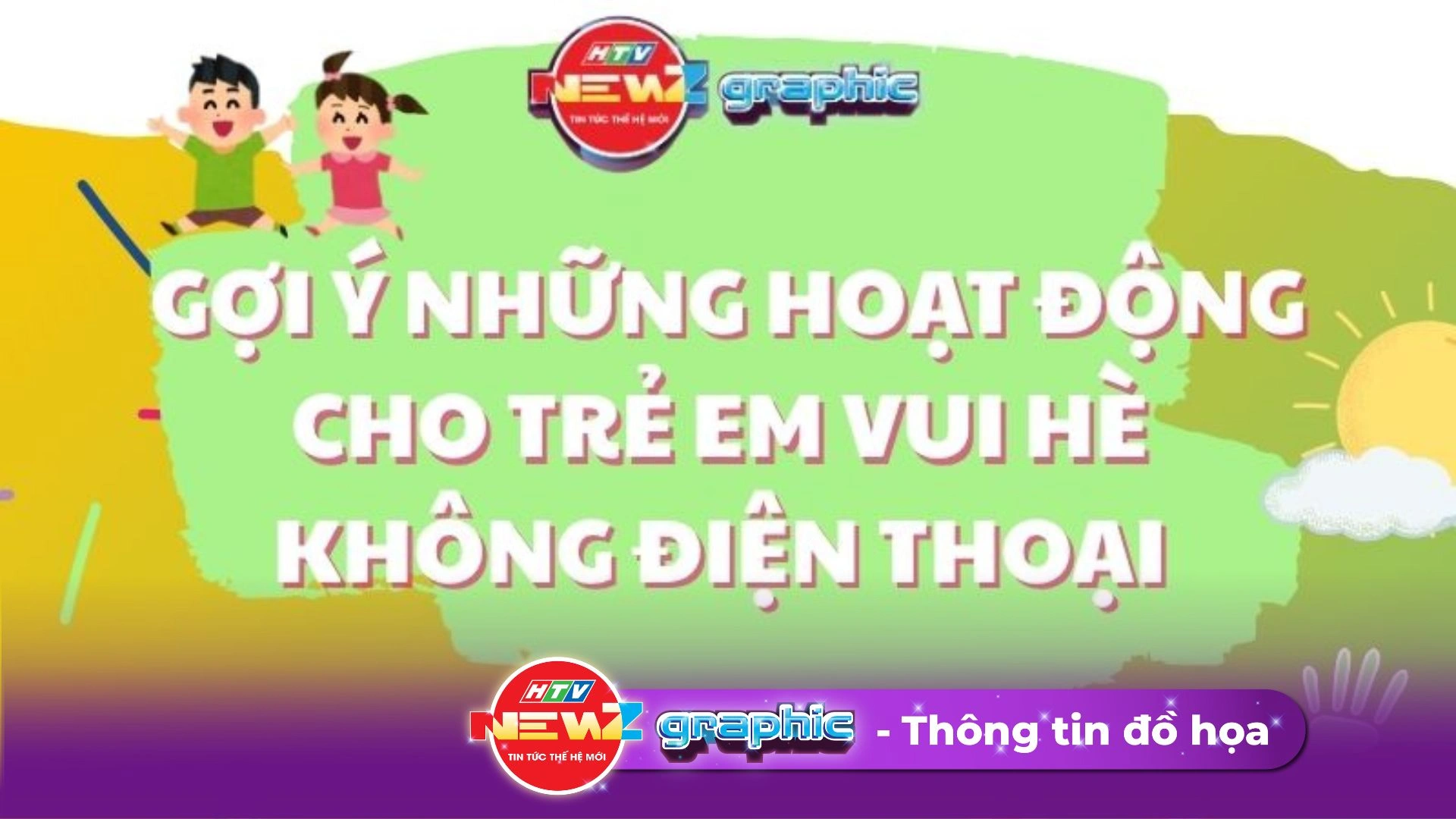 NewZgraphic: Gợi ý những hoạt động cho trẻ em vui hè không điện thoại