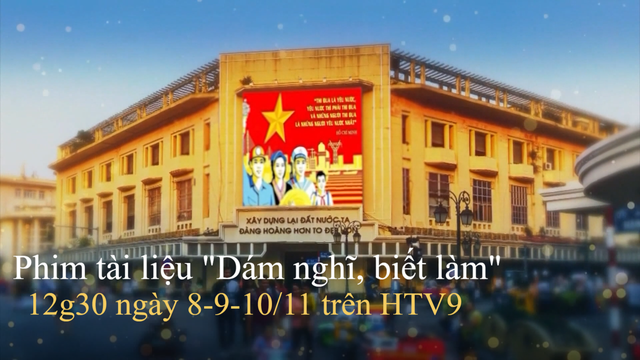 Phim tài liệu "Dám nghĩ, biết làm" - 12g30 ngày 8-9-10/11 trên HTV9 - Ảnh 1.