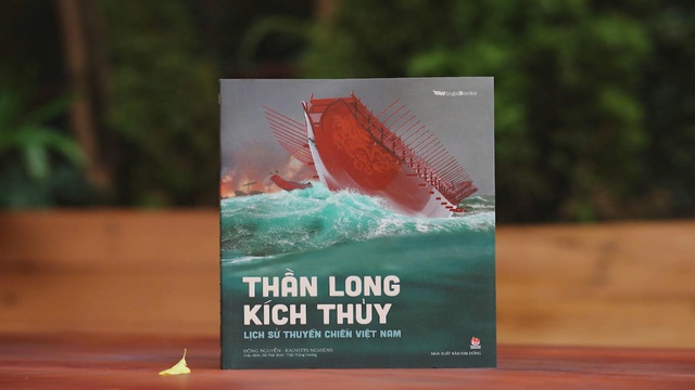 Sách "Thần long kích thủy": Phục dựng diện mạo oai hùng của thuyền chiến Việt Nam- Ảnh 1. Sách "Thần long kích thủy": Phục dựng diện mạo oai hùng của thuyền chiến Việt Nam- Ảnh 1.