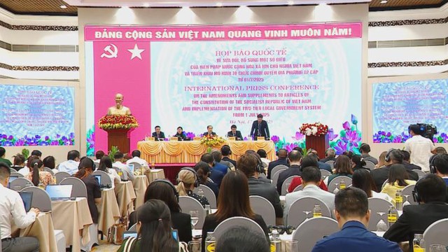 Họp báo quốc tế công bố vận hành bộ máy mới của Việt Nam - Ảnh 1.