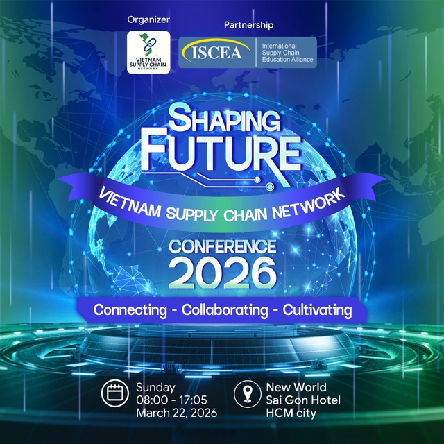 Vietnam Supply Chain Conference 2026: Kết nối tri thức và nâng cao năng lực thích ứng của chuỗi cung ứng Việt Nam - Ảnh 1.