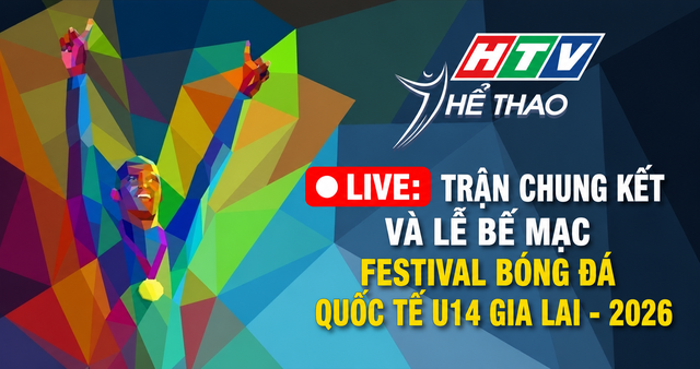 LIVE: Chung kết Festival bóng đá quốc tế U14 Gia Lai - 2026 - Ảnh 1.
