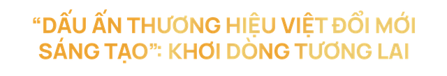 [TRỰC TIẾP] Dấu ấn Thương hiệu Việt 2026: Bản lĩnh khơi dòng - Ảnh 10.