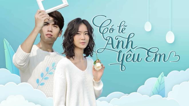 Không phải bạn thân, vì "Có lẽ anh yêu em" - Ảnh 12.