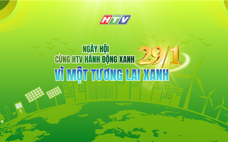 8g30 ngày 29/1: Livestream Ngày hội "Cùng HTV Hành động xanh" 2026