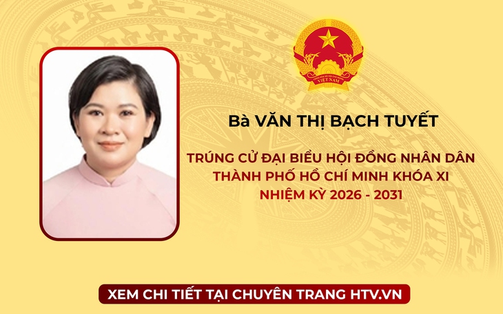 Bà Văn Thị Bạch Tuyết trúng cử Đại biểu Hội đồng nhân dân TP. Hồ Chí Minh Khóa XI nhiệm kỳ 2026 - 2031