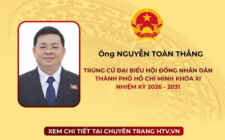 Ông Nguyễn Toàn Thắng trúng cử Đại biểu Hội đồng nhân dân TP. Hồ Chí Minh Khóa XI nhiệm kỳ 2026 - 2031
