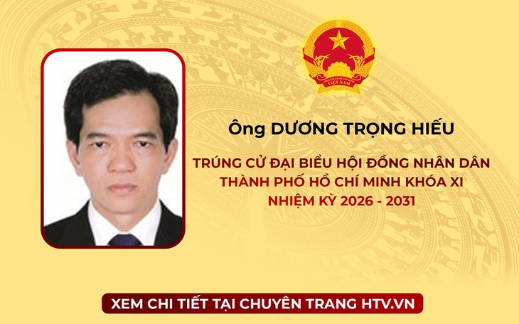 Ông Dương Trọng Hiếu trúng cử Đại biểu Hội đồng nhân dân TP. Hồ Chí Minh Khóa XI nhiệm kỳ 2026 - 2031
