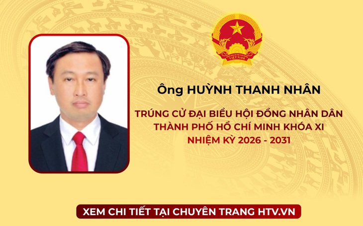 Ông Huỳnh Thanh Nhân trúng cử Đại biểu Hội đồng nhân dân TP. Hồ Chí Minh Khóa XI nhiệm kỳ 2026 - 2031