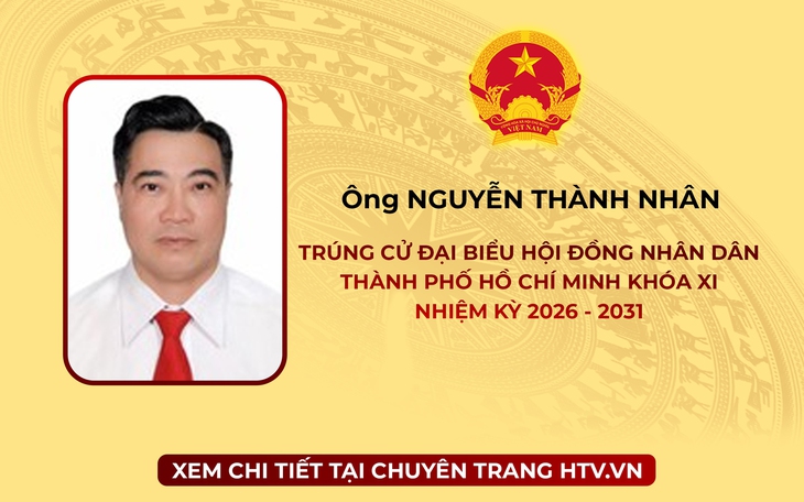 Ông Nguyễn Thành Nhân trúng cử Đại biểu Hội đồng nhân dân TP. Hồ Chí Minh Khóa XI nhiệm kỳ 2026 - 2031