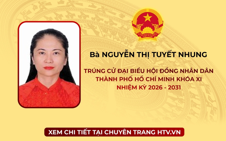 Bà Nguyễn Thị Tuyết Nhung trúng cử Đại biểu Hội đồng nhân dân TP. Hồ Chí Minh Khóa XI nhiệm kỳ 2026 - 2031