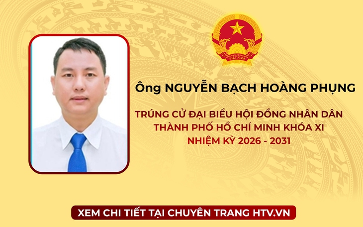 Ông Nguyễn Bạch Hoàng Phụng trúng cử Đại biểu Hội đồng nhân dân TP. Hồ Chí Minh Khóa XI nhiệm kỳ 2026 - 2031