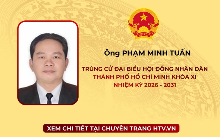 Ông Phạm Minh Tuấn trúng cử Đại biểu Hội đồng nhân dân TP. Hồ Chí Minh Khóa XI nhiệm kỳ 2026 - 2031