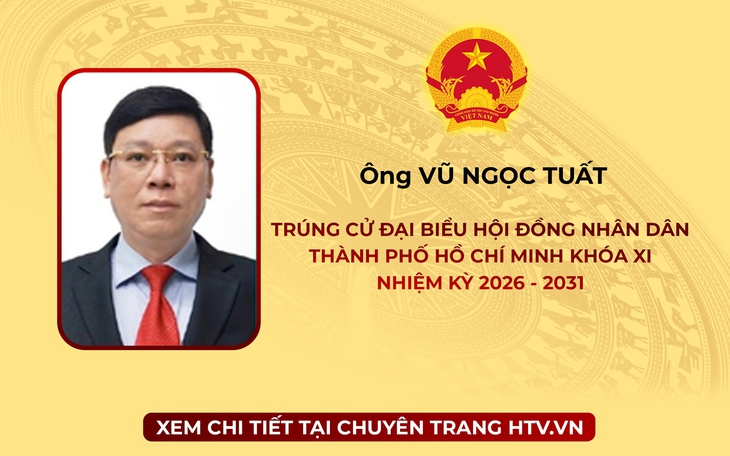 Ông Vũ Ngọc Tuất trúng cử Đại biểu Hội đồng nhân dân TP. Hồ Chí Minh Khóa XI nhiệm kỳ 2026 - 2031