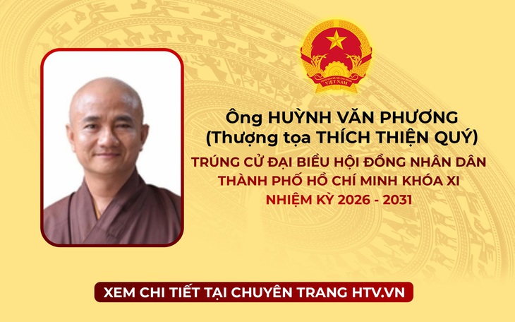 Ông Huỳnh Văn Phương (Thượng tọa Thích Thiện Quý) trúng cử Đại biểu Hội đồng nhân dân TP. Hồ Chí Minh Khóa XI nhiệm kỳ 2026 - 2031