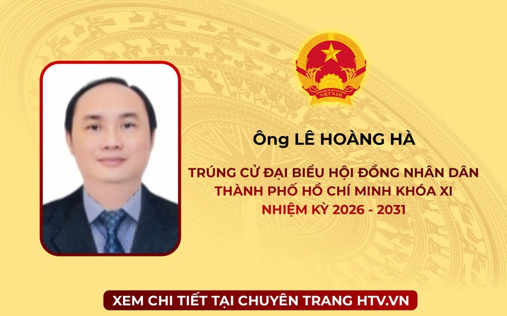 Ông Lê Hoàng Hà trúng cử Đại biểu Hội đồng nhân dân TP. Hồ Chí Minh Khóa XI nhiệm kỳ 2026 - 2031