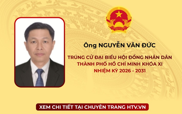 Ông Nguyễn Văn Đức trúng cử Đại biểu Hội đồng nhân dân TP. Hồ Chí Minh Khóa XI nhiệm kỳ 2026 - 2031