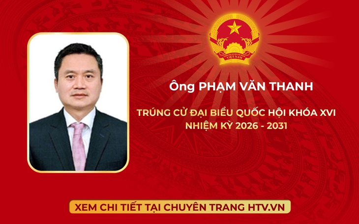 Ông Phạm Văn Thanh trúng cử Đại biểu Quốc hội Khóa XVI