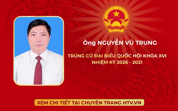 Ông Nguyễn Vũ Trung trúng cử Đại biểu Quốc hội Khóa XVI