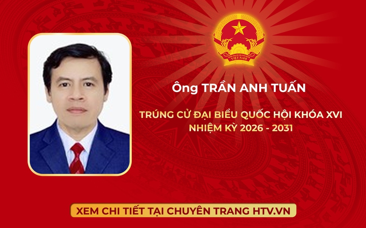 Ông Trần Anh Tuấn trúng cử Đại biểu Quốc hội Khóa XVI