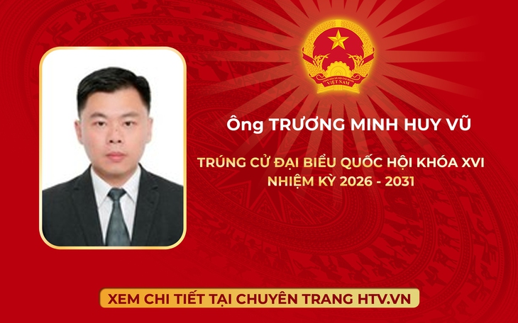 Ông Trương Minh Huy Vũ trúng cử Đại biểu Quốc hội Khóa XVI