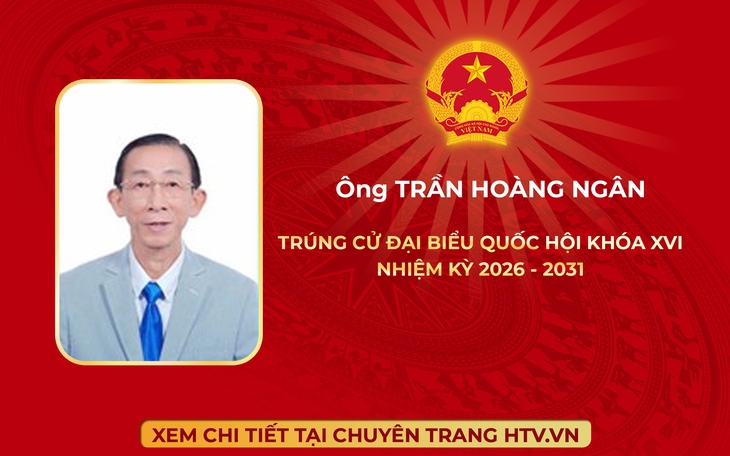 Ông Trần Hoàng Ngân trúng cử Đại biểu Quốc hội Khóa XVI