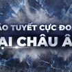NRTG: Bão tuyết cực đoan tại châu Âu