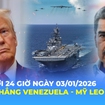 Tin Thế giới 24 Giờ ngày 3/1/2026 | Căng thẳng Venezuela - Mỹ leo thang