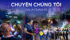Chuyện chúng tôi: Những người kể chuyện thầm lặng của “Chạm 5S”