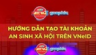 NewZgraphic: Tạo tài khoản an sinh xã hội trên ứng dụng VNeID để nhận tiền hỗ trợ nhanh, thuận tiện