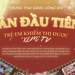 “Trung thu sáng lòng em” - Lần đầu tiên trẻ em khiếm thị được “xem” chương trình truyền hình