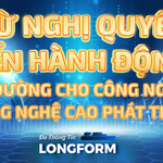 Từ nghị quyết đến hành động: Mở đường cho công nghiệp công nghệ cao phát triển