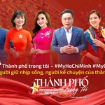 “Thành phố trong tôi – #MyHoChiMinh #MyCity” Câu chuyện của những người giữ nhịp sống thành phố