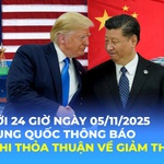 Tin Thế giới 24 Giờ ngày 5/11/2025 | Mỹ, Trung Quốc thông báo thực thi thỏa thuận về giảm thuế