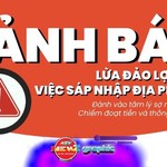 NewZgraphic: Cảnh báo lừa đảo lợi dụng việc sáp nhập địa phương