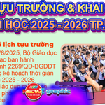 Lịch tựu trường và khai giảng năm học 2025 - 2026 tại TP.HCM