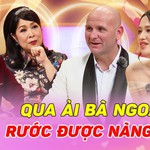 Bà ngoại làm "giám khảo", chàng rể Mỹ vượt thử thách để cưới cô cháu gái