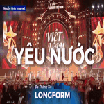 LongFORM: Mạch nguồn yêu nước sục sôi trong giới trẻ