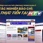 Nâng cao vai trò lãnh đạo trong quản lý tác nghiệp báo chí: Thực tiễn tại HTV