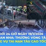 Tin Thế giới 24 Giờ ngày 19/1/2026 | Tây Ban Nha: Thương vong tăng trong vụ tai nạn tàu cao tốc
