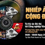 Nhiếp ảnh cộng đồng: Từ ký ức đô thị đến công nghiệp văn hóa