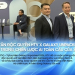Phỏng vấn độc quyền HTV x Galaxy Unpacked 2026: Việt Nam trong chiến lược AI toàn cầu của Samsung