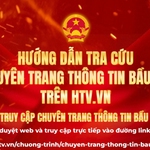 HTV ra mắt Chuyên trang bầu cử tra cứu thông tin Ứng viên Đại biểu Quốc hội khóa XVI và Đại biểu HĐND các cấp, nhiệm kỳ 2026 - 2031