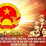 Cử tri cả nước tích cực tham gia bầu cử Đại biểu Quốc hội khóa XVI và Đại biểu HĐND các cấp nhiệm kỳ 2026-2031