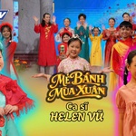 Helen Vũ: "Điểm sáng" duyên dáng trong chương trình đặc biệt “Mẻ bánh mùa Xuân” của HTV