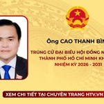 Ông Cao Thanh Bình trúng cử Đại biểu Hội đồng nhân dân TP. Hồ Chí Minh Khóa XI nhiệm kỳ 2026 - 2031