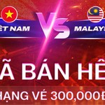 Vé trận đội tuyển Việt Nam đấu Malaysia bán hết sạch mệnh giá 300.000 đồng, BTC mong muốn một điều…