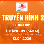 LIVE: Chặng 9 - 54km | Dã Viên - Phú Xuân (TP. Huế) | Cúp Truyền hình 2026