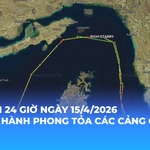 Tin Thế giới 24 Giờ ngày 15/4/2026 | Mỹ tiến hành phong tỏa các cảng của Iran